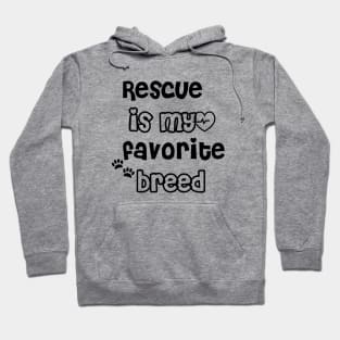 Rescue is my favourite breed Hoodie